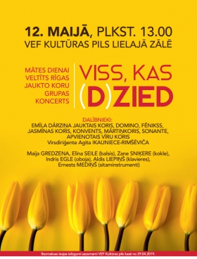 Mātes dienai veltīts Rīgas jaukto koru grupas koncerts VISS, KAS (D)ZIED