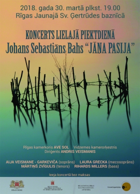 Lielās Piektdienas koncerts "Johans Sebastiāns Bahs “Jāņa pasija”"