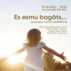 ES ESMU BAGĀTS...                 jauktajam korim LAUDATE 15