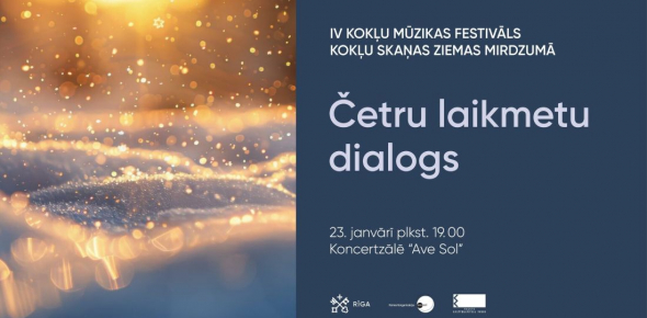 ČETRU LAIKMETU DIALOGS / IV Kokļu mūzikas festivāls "Kokļu skaņas ziemas mirdzumā" / 23.01.2026. plkst.19.00 Koncertzālē AVE SOL