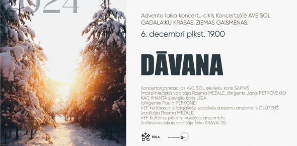 DĀVANA / 6.12.2024. plkst.19.00 Koncertzālē AVE SOL / GADALAIKU KRĀSAS. ZIEMAS GAISMĒNAS.