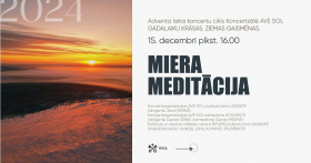 MIERA MEDITĀCIJA / Adventa laika koncertu cikls GADALAIKU KRĀSAS. ZIEMAS GAISMĒNAS.