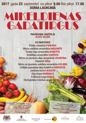 MIĶEĻDIENAS GADATIRGUS, DOMA LAUKUMĀ 2017. gada 23. septembrī no plkst.9.00 līdz plkst.17.00