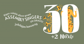 Rīgas vokālā džeza grupa “Assembly singers” jubilejas koncerts “30 + 2 mirkļi”