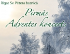 PIRMĀS ADVENTES KONCERTS