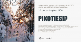 PIKOTIES!? / Adventa laika koncertu cikls GADALAIKU KRĀSAS. ZIEMAS GAISMĒNAS.