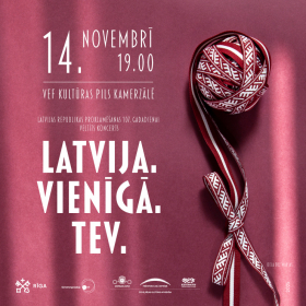 LATVIJA. VIENĪGĀ. TEV. / Latvijas Republikas proklamēšanas 107.gadadienai veltīts koncerts