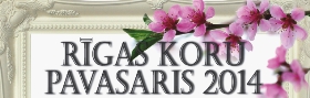 RĪGAS KORU PAVASARIS 2014  IX koncerts