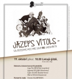 JĀZEPS VĪTOLS - SOLODZIESMAS MEISTARS SAVĀ 150. GADSKĀRTĀ