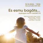 ES ESMU BAGĀTS...                 jauktajam korim LAUDATE 15