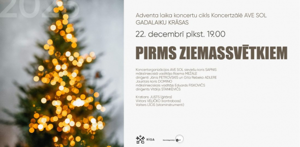 PIRMS ZIEMASSVĒTKIEM / Adventa koncertu cikls "Gadalaiku krāsas 2025" / 22.12.2025. plkst.19.00 Koncertzālē AVE SOL