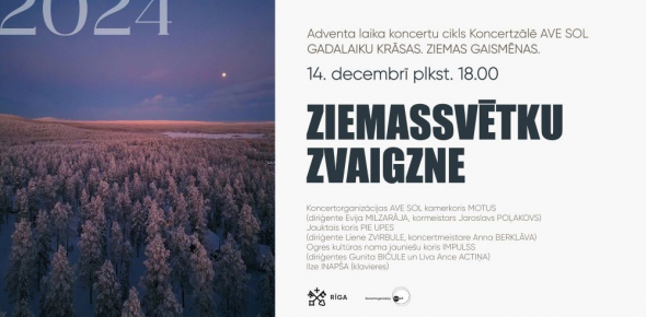 ZIEMASSVĒTKU ZVAIGZNE / 14.12.2024. plkst.18.00 Koncertzālē AVE SOL / GADALAIKU KRĀSAS. ZIEMAS GAISMĒNAS.