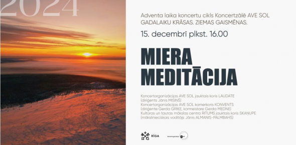 MIERA MEDITĀCIJA / 15.12.2024. plkst. 16.00 Koncertzālē AVE SOL / GADALAIKU KRĀSAS. ZIEMAS GAISMĒNAS.