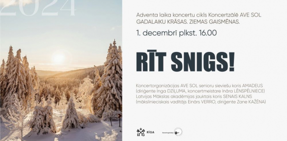 RĪT SNIGS! / 1.12.2024. plkst.16.00 Koncertzālē AVE SOL / GADALAIKU KRĀSAS. ZIEMAS GAISMĒNAS.