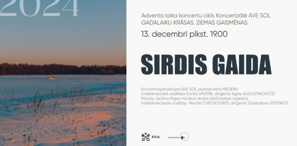 SIRDIS GAIDA / 13.12.2024. plkst.19.00 Koncertzālē AVE SOL / GADALAIKU KRĀSAS. ZIEMAS GAISMĒNAS.